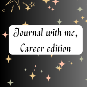 Journal with me, career edition