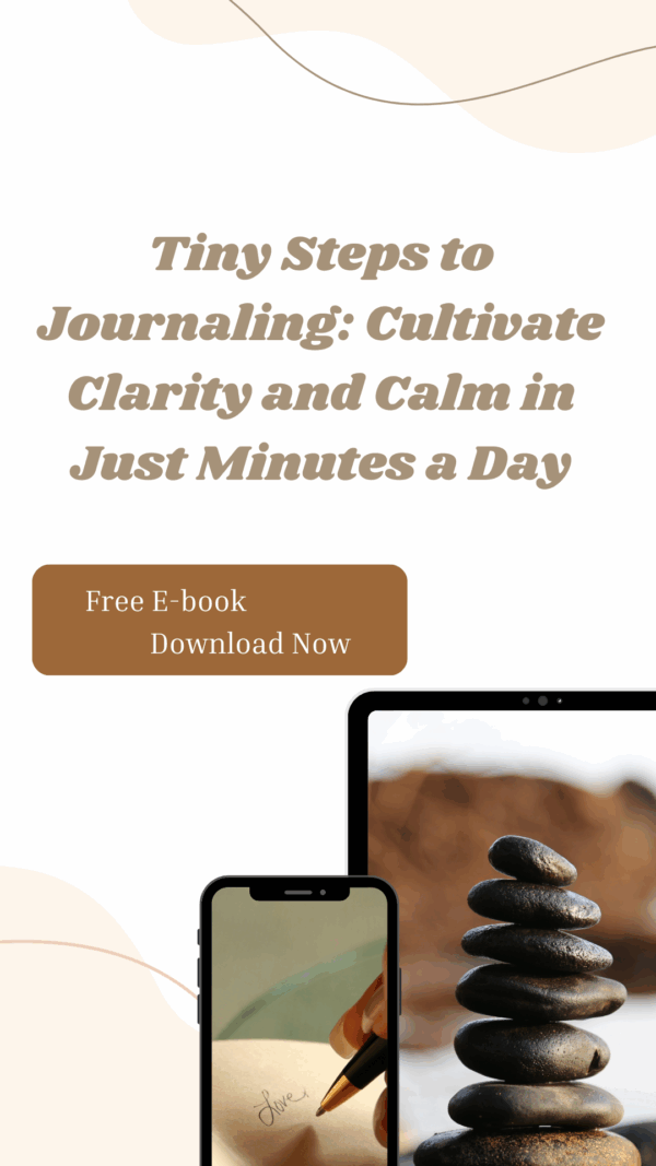 Tiny Steps to Journaling: Cultivate Clarity and Calm in Just Minutes a Day